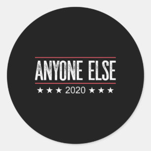 Anyone Else 2020 - Anti-trump - Vintage Style - Classic Round Sticker