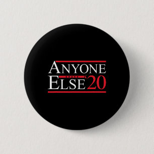 Anyone Else 2020 Presidential Election Funny Anti 6 Cm Round Badge