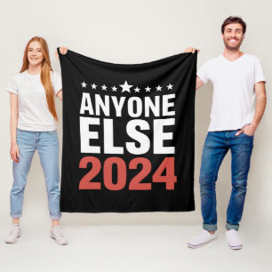 Anyone Else 2024 Election Campaign Political Funny Fleece Blanket