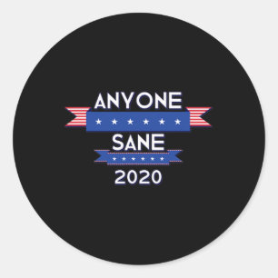 Anyone Sane Anti Trump Campaign Political Protest Classic Round Sticker