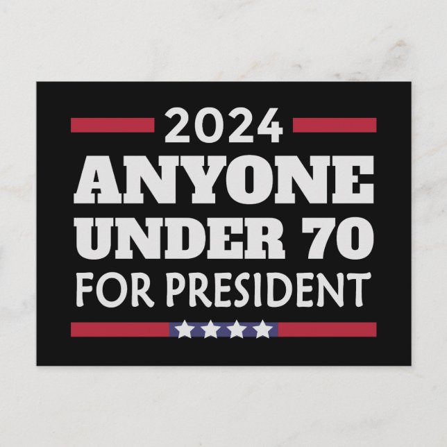 Anyone under 70 for President 2024 Postcard (Front)