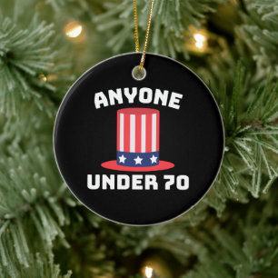 Anyone Under 70 for US President 2024 Funny Ceramic Ornament