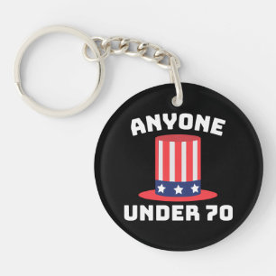Anyone Under 70 for US President 2024 Funny Key Ring