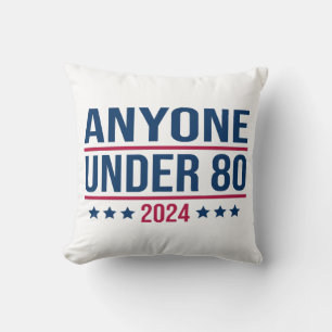 Anyone Under 80 2024 Funny President Election Vote Cushion