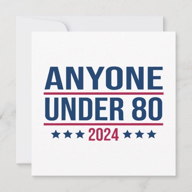 Anyone Under 80 2024 Funny President Election Vote Invitation (Front)