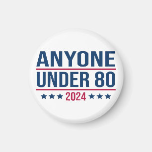 Anyone Under 80 2024 Funny President Election Vote Magnet