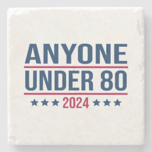 Anyone Under 80 2024 Funny President Election Vote Stone Coaster