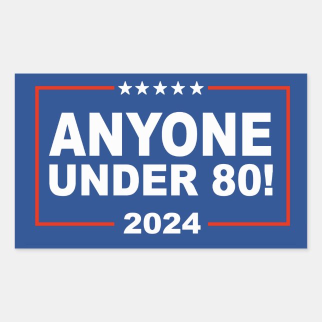 Anyone Under 80 in 2024 Rectangular Sticker (Front)