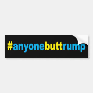 #anyonebuttrump bumper sticker