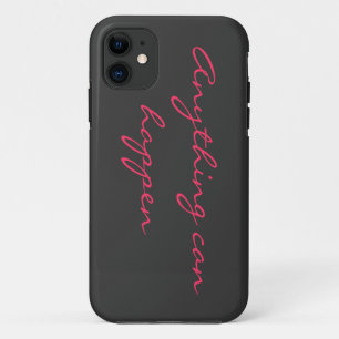 Anything can happen iPhone 11 case