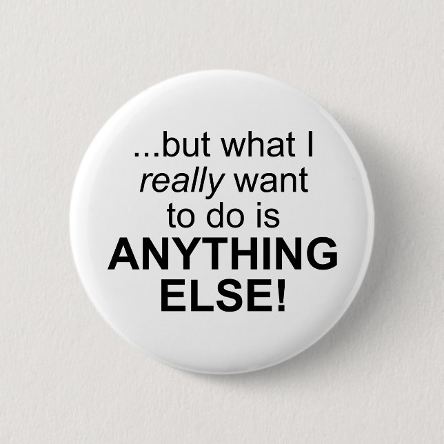 Anything else! 6 cm round badge (Front)