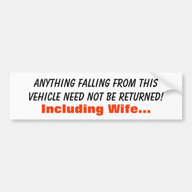 Anything falling from this vehicle need not be ... bumper sticker (Front)
