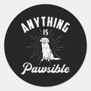 Anything Is Pawsible Labrador Retriever Dog Lover Classic Round Sticker