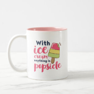 Anything is Popsicle Funny Ice Cream Lover Puns Two-Tone Coffee Mug