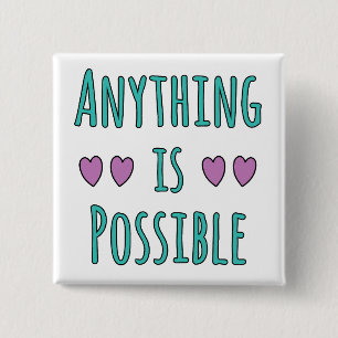Anything is Possible 15 Cm Square Badge