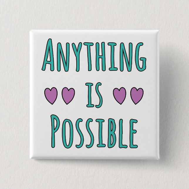 Anything is Possible 15 Cm Square Badge (Front)
