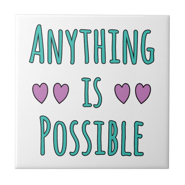 Anything is Possible Ceramic Tile (Front)