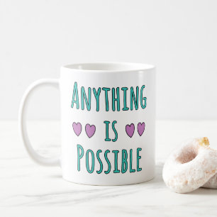 Anything is Possible Coffee Mug