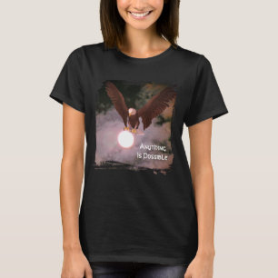 Anything Is Possible Eagle Inspirational T-Shirt