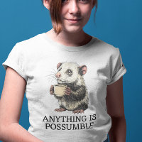 Anything is Possumble Cute Opossum