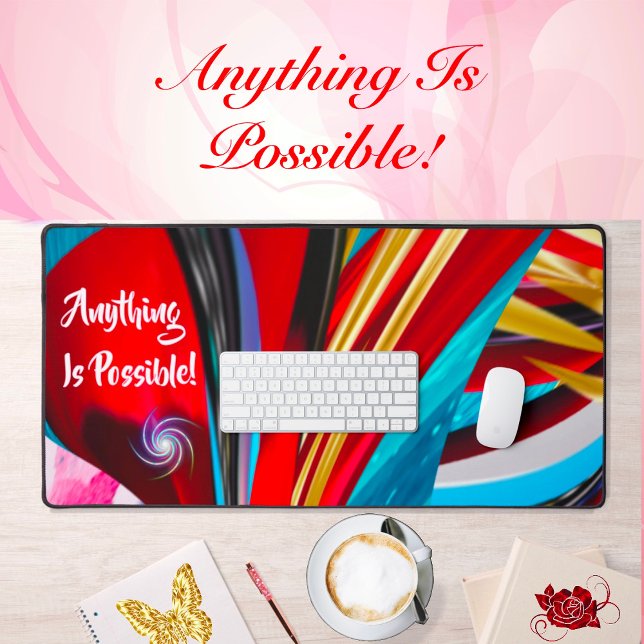 Anything Possible Motivational Inspiring Abstract  Desk Mat (Creator Uploaded)