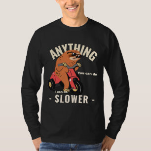 Anything You Can Do I Can Do Slower Cycle Sloth T-Shirt