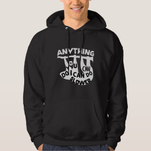 Anything You Can Do I Can Do Slower Funny Sloths Hoodie