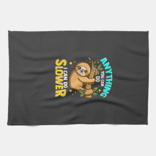 Anything You Can Do I Can Do Slower Lazy Sloth T-S Tea Towel