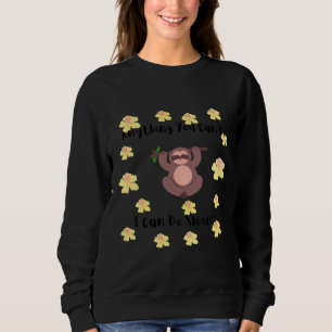 Anything You Can Do I Can Do Slower Sloth Bear Am Sweatshirt