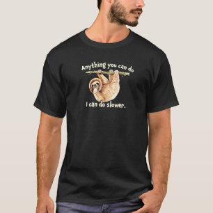 Anything You Can Do I Can Do Slower Sloth Premium T-Shirt