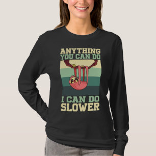 Anything You Can Do I Can Do Slower Sloth Vintage T-Shirt