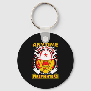 Anytime I Get To Help Fireman Gift Proud Firefight Key Ring