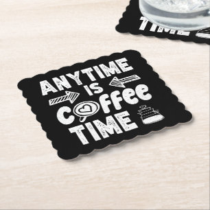 Anytime Is Coffee Time Caffeine Addict Birthday Paper Coaster