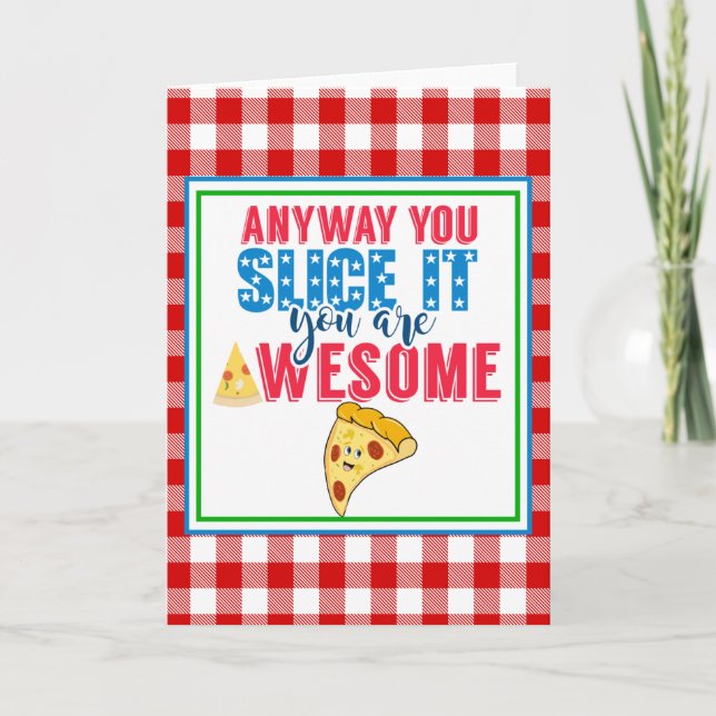 anyway you slice it you're awesome valentines day card (Front)
