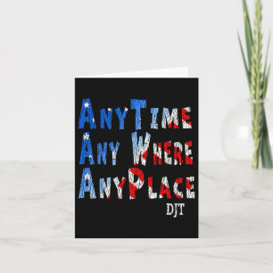 Anywhere Anyplace Donald Trump 2024 Quote 1  Card