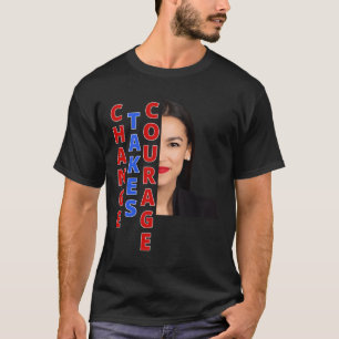 Aoc Change Takes Courage Ocasio Cortez Gift T-Shirt