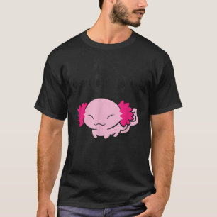 Aolotl Owner Pet Aolotl I Love My Aolotls T-Shirt