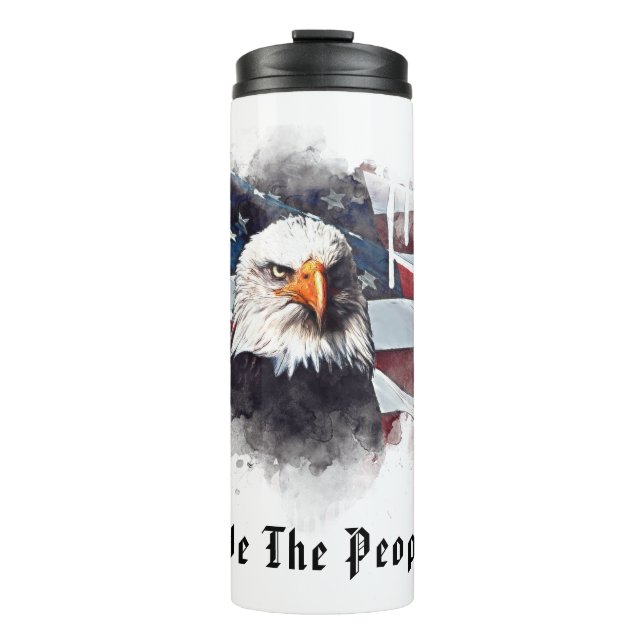 *~*  AP16  We the People EAGLE Flag Patriotic  Thermal Tumbler (Front)