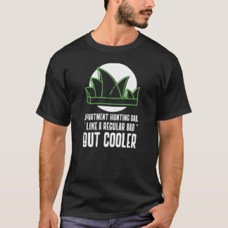 APARTMENT HUNTING DAD T-Shirt