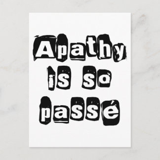 Apathy Is So Passé Postcard