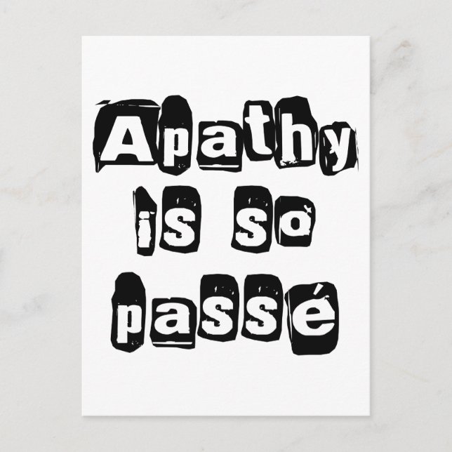 Apathy Is So Passé Postcard (Front)