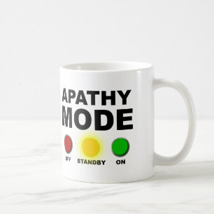 Apathy Mode Funny Mug or Travel Mug Cup