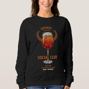 Aperol Spritz Social Club Funny Cute Drinks Design Sweatshirt