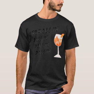 Aperollin Rollin Summer 2021 Aperol Spritz T-Shirt
