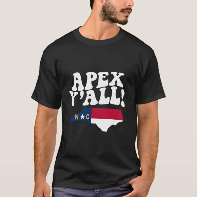 Apex North Carolina Y'All Nc Southern Accent Vacat T-Shirt (Front)