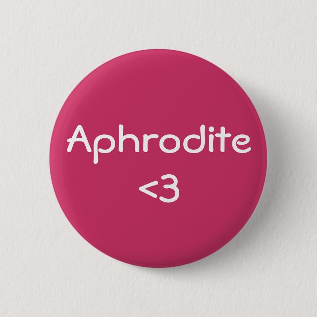Aphrodite <3 Goddess of Love 6 Cm Round Badge (Front)