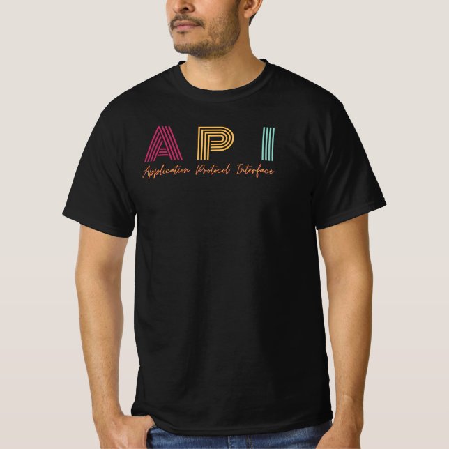 API - Application Protocol Interface T-Shirt (Front)