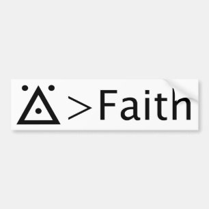 Apistevism is greater than Faith Bumper Sticker