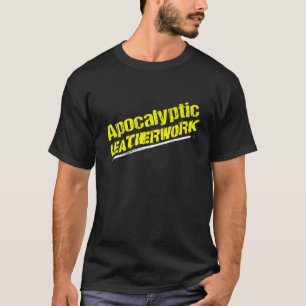 Apocalyptic Leatherwork I Leather Craft Leather    T-Shirt