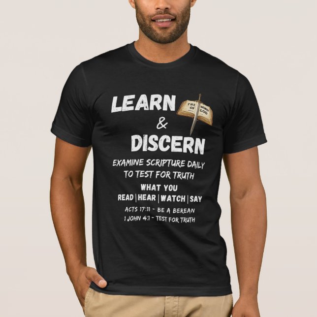 Apologetics Berean Learn & Discern Truth Scripture T-Shirt (Front)